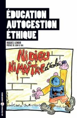 ÉDUCATION, AUTOGESTION, ÉTHIQUE