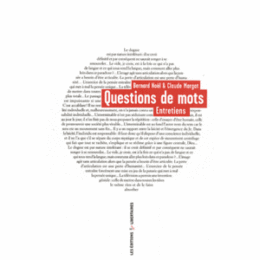 QUESTIONS DE MOTS – Entretiens avec Bernard Noël