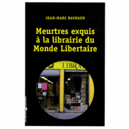 MEURTRES EXQUIS À LA LIBRAIRIE DU MONDE LIBERTAIRE
