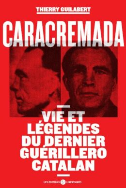 CARACREMADA – Vies et légendes du dernier guérillero catalan
