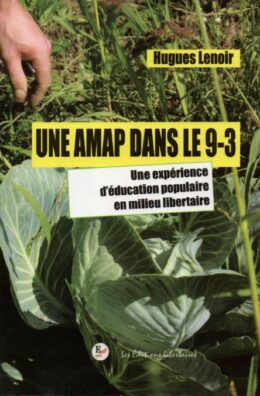 UNE AMAP DANS LE 9-3 – Une expérience d’éducation populaire en milieu libertaire