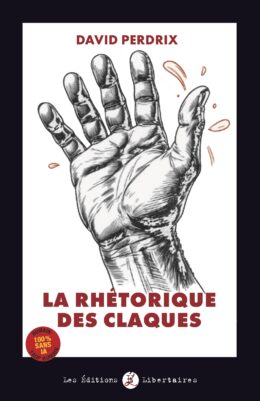 LA RHÉTORIQUE DES CLAQUES