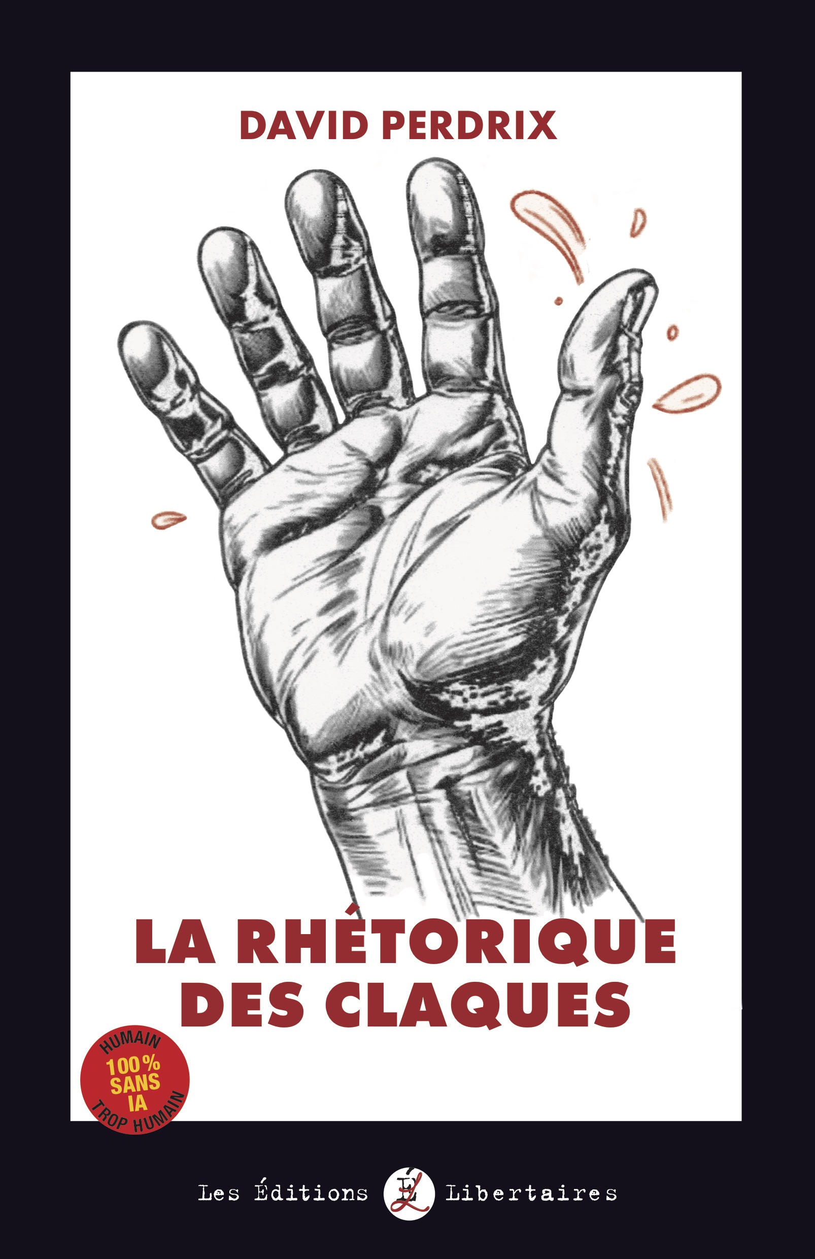 LA RHÉTORIQUE DES CLAQUES