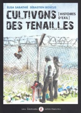 Cultivons des tenailles - Histoires d'exils