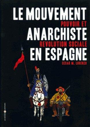 LE MOUVEMENT ANARCHISTE EN ESPAGNE – Pouvoir et révolution sociale