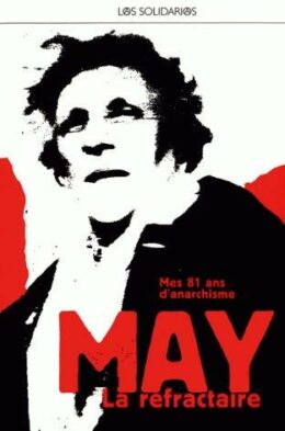 MAY LA RÉFRACTAIRE – Mes 81 ans d’anarchisme