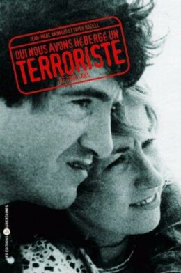 OUI, NOUS AVONS HÉBERGÉ UN TERRORISTE... DE TROIS ANS !