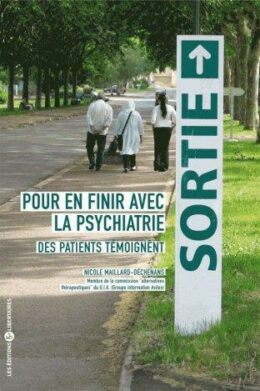 POUR EN FINIR AVEC LA PSYCHIATRIE – Des patients témoignent