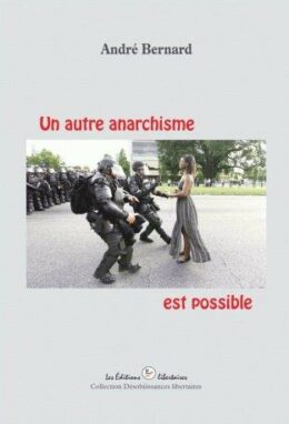 UN AUTRE ANARCHISME EST POSSIBLE