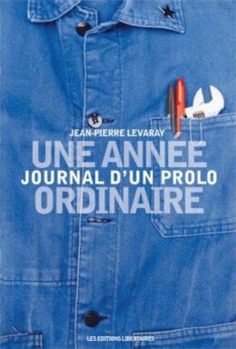 UNE ANNÉE ORDINAIRE – Journal d’un prolo
